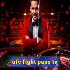 ufc fight pass tv